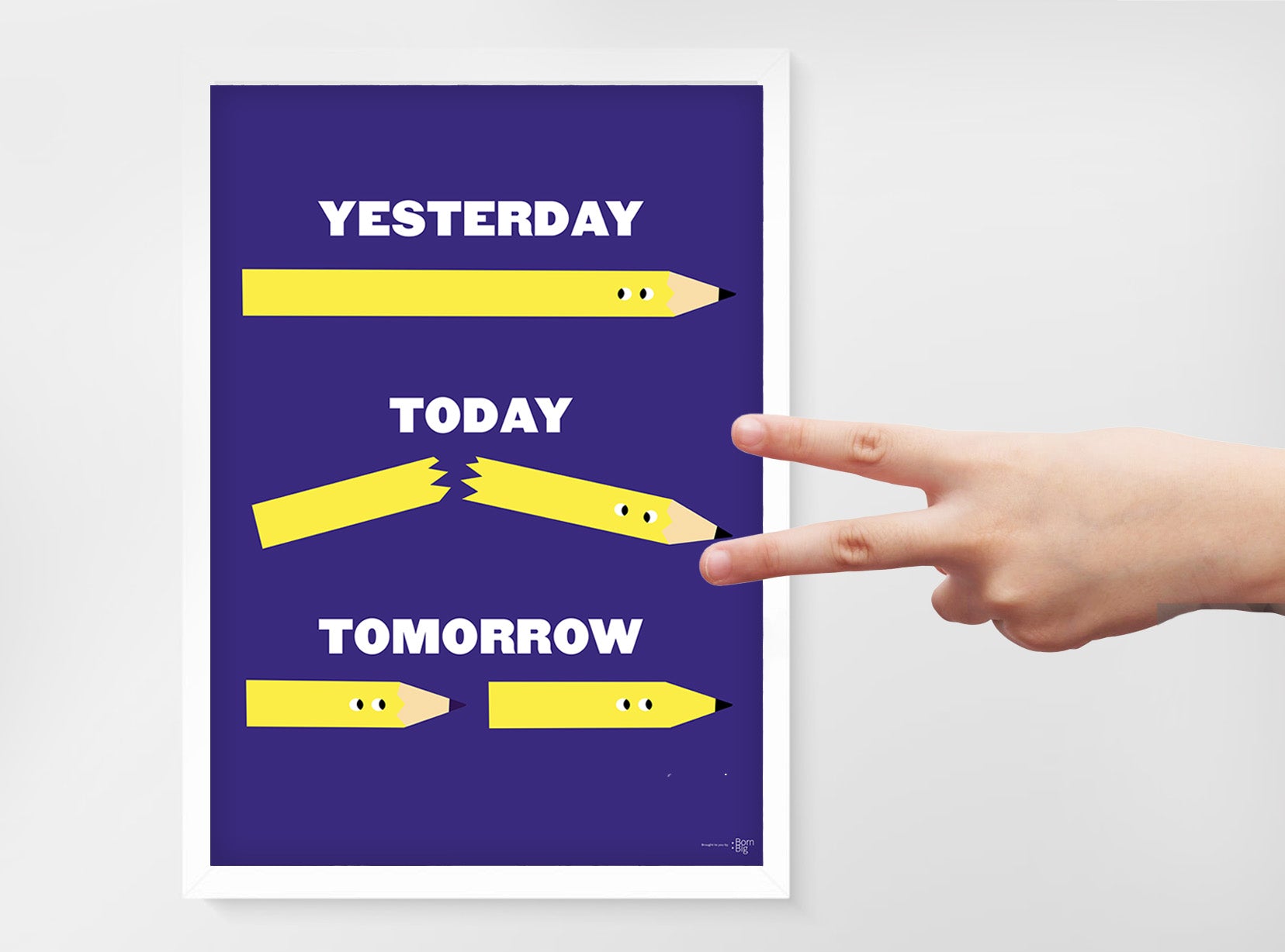 Yesterday Today Tomorrow – A1 poster (unframed) – Born Big